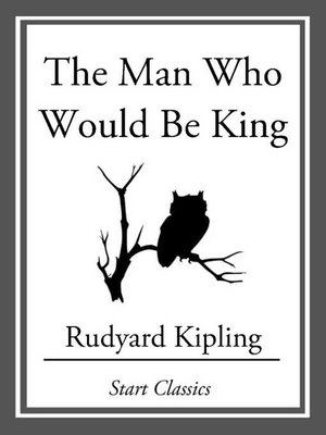 cover image of The Man Who Would Be King